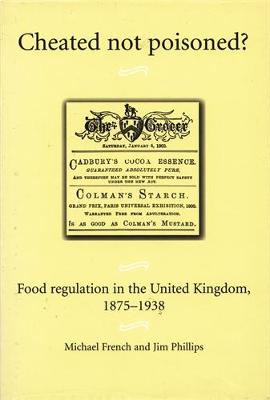 Michael French - Cheated not poisoned?: Food regulation in the United Kingdom, 1875-1938 - 9780719081286 - V9780719081286