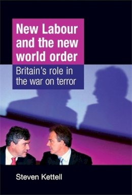 Steven Kettell - New Labour and the New World Order - 9780719081361 - V9780719081361