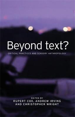 Rupert Cox (Ed.) - Beyond text?: Critical practices and sensory anthropology - 9780719085055 - V9780719085055