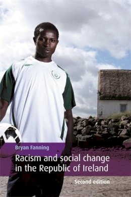 Bryan Fanning - Racism and Social Change in the Republic of Ireland - 9780719086632 - 9780719086632