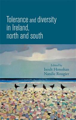 Iseult Honohan (Ed.) - Tolerance and Diversity in Ireland, North and South - 9780719097201 - V9780719097201