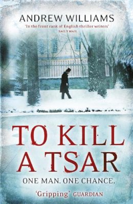 Andrew Williams - To Kill a Tsar - 9780719524110 - V9780719524110