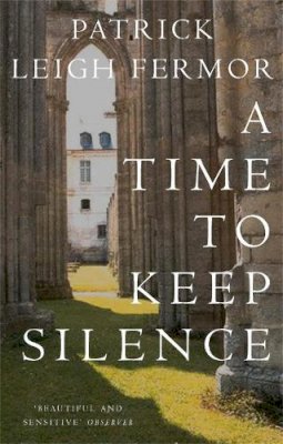 Patrick Leigh Fermor - Time to Keep Silence - 9780719555275 - V9780719555275