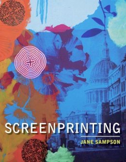 Jane Sampson - Screenprinting - 9780719810008 - V9780719810008