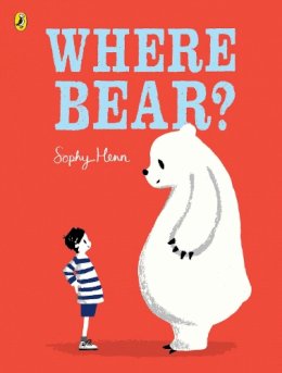 Sophy Henn - Where Bear? - 9780723294962 - V9780723294962