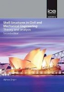 Alphose Zingoni - Shell Structures in Civil and Mechanical Engineering: Theory and Analysis, Second edition - 9780727760289 - V9780727760289