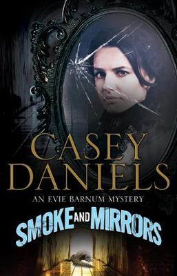 Casey Daniels - Smoke and Mirrors - 9780727887252 - V9780727887252