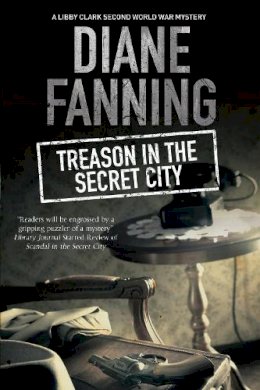 Diane Fanning - Treason in the Secret City: A World War Two mystery set in Tennessee (A Libby Clark Mystery) - 9780727895141 - V9780727895141