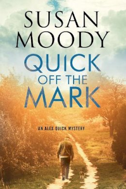 Susan Moody - Quick Off the Mark (An Alex Quick Mystery) - 9780727895646 - V9780727895646