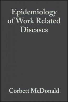 Mcdonald - Epidemiology of Work Related Diseases - 9780727914323 - V9780727914323
