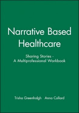 Trisha Greenhalgh - Narrative Based Health Care: Sharing Stories - 9780727917188 - V9780727917188