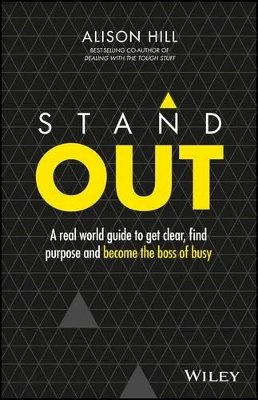 Alison Hill - Stand Out: A Real World Guide to Get Clear, Find Purpose and Become the Boss of Busy - 9780730330820 - V9780730330820