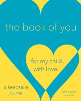 Kate Marshall - The Book of You: For My Child, With Love (A Keepsake Journal) - 9780735210875 - V9780735210875