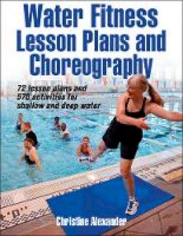 Christine Alexander - Water Fitness Lesson Plans and Choreography - 9780736091121 - V9780736091121