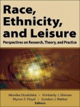 M Et Al Stodolska - Race, Ethnicity, and Leisure: Perspectives on Research, Theory, and Practice - 9780736094528 - V9780736094528