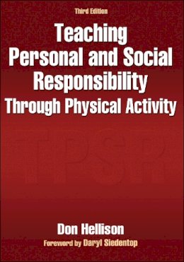 Don Hellison - Teaching Personal and Social Responsibility Through Physical Activity-3rd Edition - 9780736094702 - V9780736094702