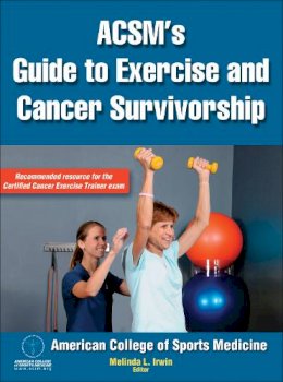 Acsm - ACSM's Guide to Exercise and Cancer Survivorship - 9780736095648 - V9780736095648