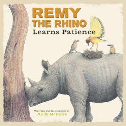 Andy McGuire - Remy the Rhino Learns Patience - 9780736927734 - V9780736927734