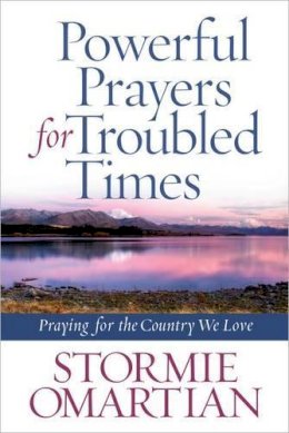 Stormie Omartian - Powerful Prayers for Troubled Times: Praying for the Country We Love - 9780736939225 - V9780736939225