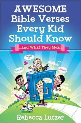 Rebecca Lutzer - Awesome Bible Verses Every Kid Should Know: ...and What They Mean - 9780736939386 - V9780736939386