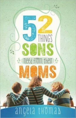  - 52 Things Sons Need From Their Moms - 9780736952217 - V9780736952217