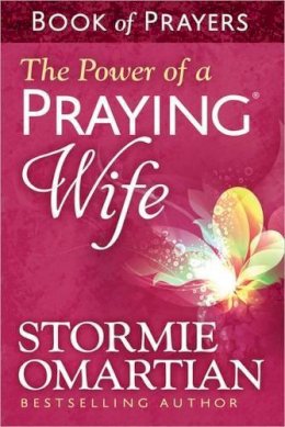 Stormie Omartian - The Power of a Praying Wife Book of Prayers - 9780736957519 - V9780736957519