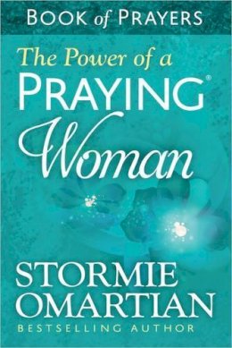 Stormie Omartian - The Power of a Praying Woman Book of Prayers - 9780736957786 - V9780736957786