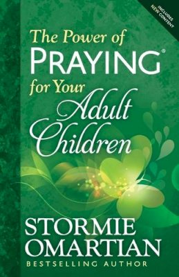 Stormie Omartian - The Power of Praying for Your Adult Children - 9780736957922 - V9780736957922