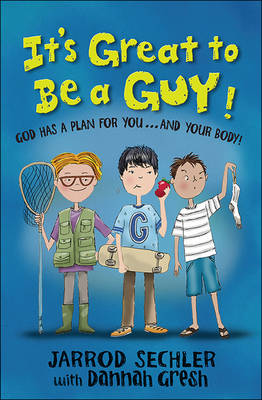 Jarrod Sechler - It's Great to Be a Guy!: God Has a Plan for You...and Your Body! - 9780736962780 - V9780736962780