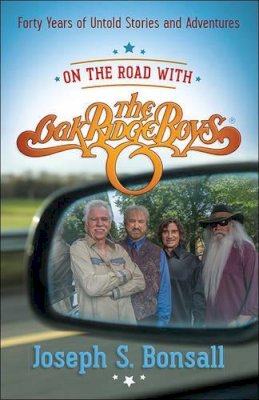  - On the Road with The Oak Ridge Boys: Forty Years of Untold Stories and Adventures - 9780736964197 - V9780736964197