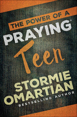 Stormie Omartian - The Power of a Praying® Teen - 9780736966016 - V9780736966016