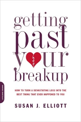 Susan Elliott - Getting Past Your Breakup: How to Turn a Devastating Loss into the Best Thing That Ever Happened to You - 9780738213286 - V9780738213286