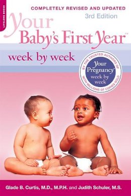 Glade Curtis - Your Baby´s First Year Week by Week, 3rd Edition - 9780738213729 - V9780738213729
