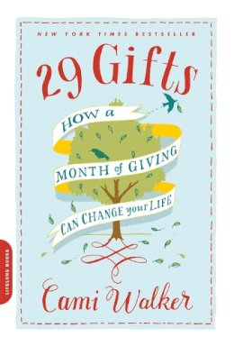 Cami Walker - 29 Gifts: How a Month of Giving Can Change Your Life - 9780738214306 - V9780738214306