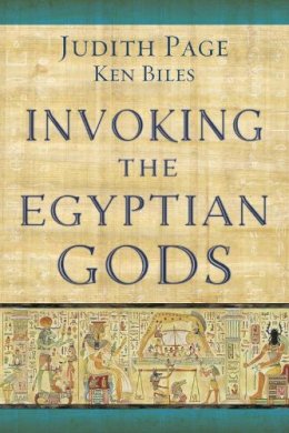 Page, Judith; Biles, Ken - Invoking the Egyptian Gods - 9780738727301 - V9780738727301