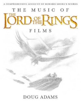 Doug Adams - The Music of the Lord of the Rings Films - 9780739071571 - V9780739071571