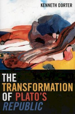 Kenneth Dorter - The Transformation of Plato's Republic - 9780739111888 - KSG0034458