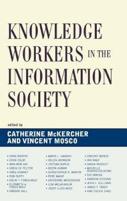 Catherine McKercher (Ed.) - Knowledge Workers in the Information Society - 9780739117804 - V9780739117804