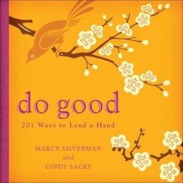 Cindy Sacks Marcy Silverman - Do Good: 201 Ways to Lend a Hand - 9780740778186 - V9780740778186