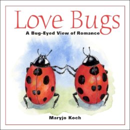 Maryjo Koch - Love Bugs: A Bug-Eyed View of Romance - 9780740797842 - V9780740797842