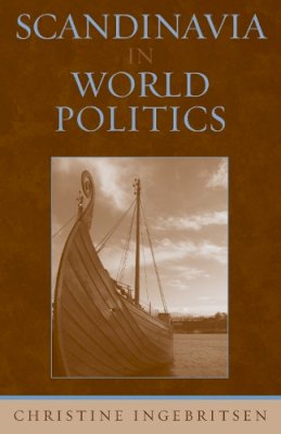 Christine Ingebritsen - Scandinavia in World Politics (Europe Today) - 9780742509665 - V9780742509665