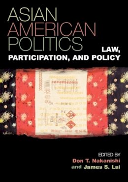 James S. Lai (Ed.) - Asian American Politics: Law, Participation, and Policy - 9780742518506 - V9780742518506