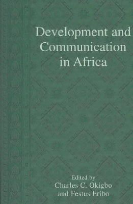 . Ed(S): Okigbo, Charles; Eribo, Festus - Development and Communication in Africa - 9780742527461 - V9780742527461