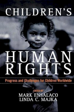 Mark Ensalaco (Ed.) - Children´s Human Rights: Progress and Challenges for Children Worldwide - 9780742529885 - V9780742529885