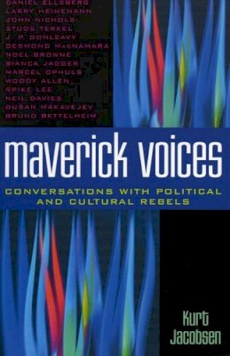 Kurt Jacobsen - Maverick Voices: Conversations with Political and Cultural Rebels - 9780742533967 - V9780742533967