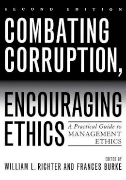 William L. Richter (Ed.) - Combating Corruption, Encouraging Ethics: A Practical Guide to Management Ethics - 9780742544512 - V9780742544512