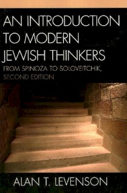 Alan T. Levenson - An Introduction to Modern Jewish Thinkers: From Spinoza to Soloveitchik - 9780742546073 - V9780742546073