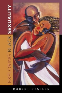 Robert Staples - Exploring Black Sexuality - 9780742546592 - V9780742546592