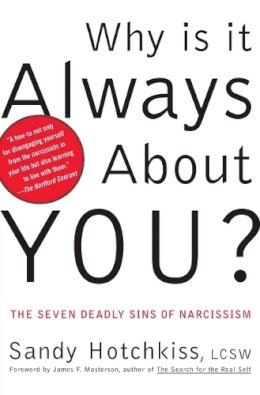 Sandy Hotchkiss - Why Is It Always About You? : The Seven Deadly Sins of Narcissism - 9780743214285 - V9780743214285