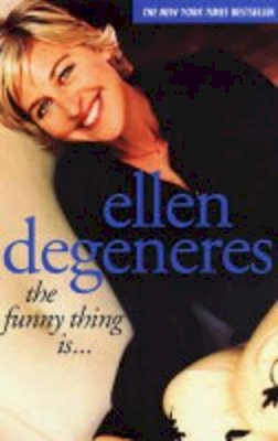 Ellen Degeneres - The Funny Thing Is... - 9780743247634 - V9780743247634